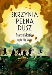 Okładka książki Skrzynia pełna dusz Marcin Mortka