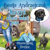Okładka książki Krzyś chce mieć psa Beata Andrzejczuk