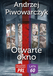 Okładka książki Otwarte okno Andrzej Piwowarczyk