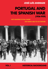 Okładka książki Portugal and the Spanish War (1936-1939): Historical Background José Luís Andrade
