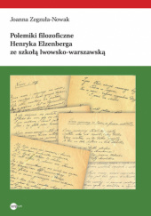 Polemiki filozoficzne Henryka Elzenberga ze szkołą lwowsko-warszawską