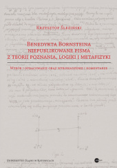 Okładka książki Benedykta Bornsteina niepublikowane pisma z teorii poznania, logiki i metafizyki Krzysztof Śleziński