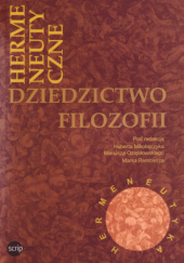 Okładka książki Hermeneutyczne dziedzictwo filozofii Hubert Mikołajczyk, Mariusz Oziębłowski, Marek Rembierz