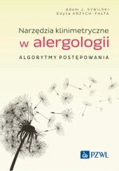 Okładka książki Narzędzia klinimetryczne w alergologii. Algorytmy postępowania Edyta Krzych-Fałta, Adam J. Sybilski
