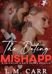 Okładka książki The Dating Mishapp L.M. Carr