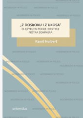 Okładka książki „Z doskoku i z ukosa”. O języku w poezji i krytyce Piotra Sommera Kamil Nolbelt