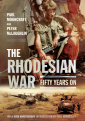 Okładka książki The Rhodesian War: Fifty Years On Peter McLaughlin, Paul Moorcraft