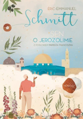 Okładka książki Sen o Jerozolimie Éric-Emmanuel Schmitt