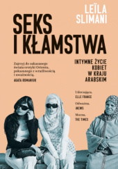 Okładka książki Seks i kłamstwa. Intymne życie kobiet w kraju arabskim Leïla Slimani