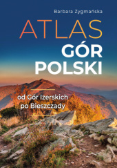 Okładka książki Atlas gór polskich Barbara Zygmańska