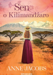 Okładka książki Sen o Kilimandżaro Anne Jacobs