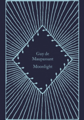 Okładka książki Moonlight Guy de Maupassant