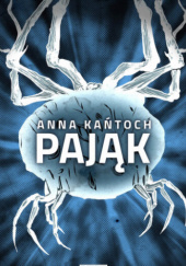 Okładka książki Pająk Anna Kańtoch