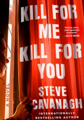 Okładka książki Kill for me kill for you Steve Cavanagh