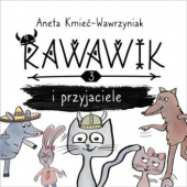 Okładka książki Rawawik i przyjaciele Aneta Kmieć - Wawrzyniak