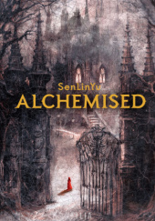 Okładka książki Alchemised SenLinYu
