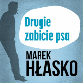 Okładka książki Drugie zabicie psa Marek Hłasko