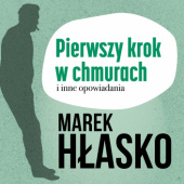Okładka książki Pierwszy krok w chmurach i inne opowiadania Marek Hłasko