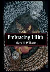 Okładka książki Embracing Lilith Mark H. Williams