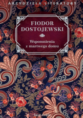 Okładka książki Wspomnienia z martwego domu Fiodor Dostojewski