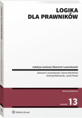 Okładka książki Logika dla prawników Sławomir Lewandowski, Hanna Machińska, Andrzej Malinowski (prawnik), Jacek Petzel