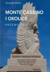 Okładka książki Monte Cassino i okolice. Szlakiem 2 Korpusu Polskiego. Przewodnik Jarosław Rubin