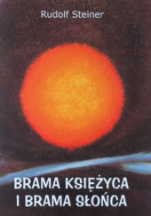 Okładka książki Brama Księżyca i brama Słońca Rudolf Steiner
