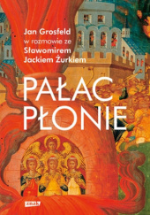 Okładka książki Pałac płonie Jan Grosfeld, Sławomir Jacek Żurek