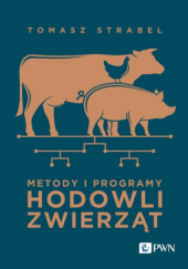 Okładka książki Metody i programy hodowli zwierząt Tomasz Strabel
