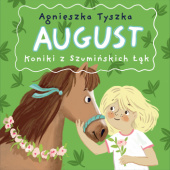 Okładka książki August. Koniki z Szumińskich łąk Agnieszka Tyszka