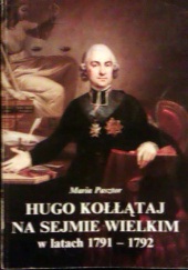 Hugo Kołłątaj na Sejmie Wielkim w latach 1791-1792