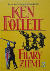 Okładka książki Filary Ziemi tom III Ken Follett