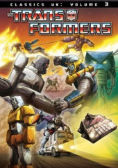 Okładka książki The Transformers Classics UK Volume 3 Simon Furman