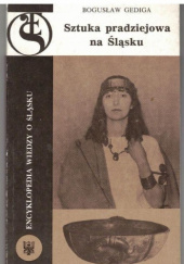 Okładka książki Sztuka pradziejowa na Śląsku Bogusław Gediga