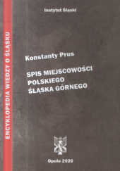 Okładka książki Spis miejscowości Polskiego Śląska Górnego Konstanty Prus