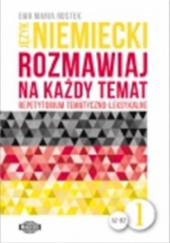 Okładka książki Język niemiecki Rozmawiaj na każdy temat 1 Repetytorium tematyczno-leksykalne Ewa Maria Rostek