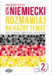 Okładka książki Język niemiecki Rozmawiaj na każdy temat 2 Repetytorium tematyczno-leksykalne Ewa Maria Rostek