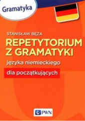 Okładka książki Repetytorium z gramatyki języka niemieckiego dla początkujących Stanisław Bęza