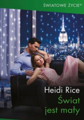 Okładka książki Świat jest mały Heidi Rice