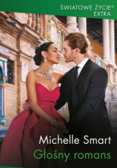 Okładka książki Głośny romans Michelle Smart