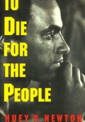 Okładka książki To Die for the People Huey Percy Newton