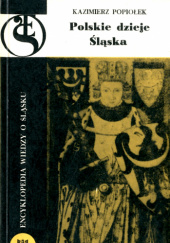 Okładka książki Polskie dzieje Śląska Kazimierz Popiołek