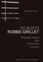 Realista Robbe-Grillet. Nouveau roman jako propozycja realizmu