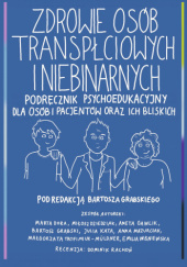 Okładka książki Zdrowie osób transpłciowych i niebinarnych Bartosz Grabski
