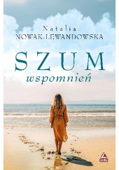 Okładka książki Szum wspomnień Natalia Nowak-Lewandowska