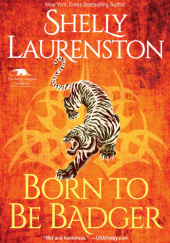 Okładka książki Born to Be Badger Shelly Laurenston