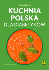 Okładka książki Kuchnia polska dla diabetyków Dorota Drozd