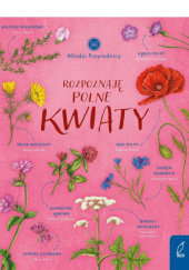 Okładka książki Rozpoznaję polne kwiaty Patrycja Zarawska