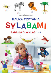 Okładka książki Nauka czytania sylabami. Zadania dla klas 1-3 Lucyna Kasjanowicz