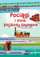 Okładka książki Pociągi i inne pojazdy szynowe Piotr Brydak, Jarosław Górski